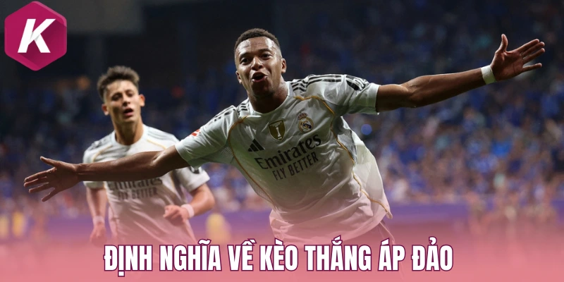 Định nghĩa về kèo thắng áp đảo