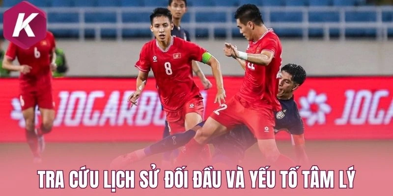 Tra cứu lịch sử đối đầu và yếu tố tâm lý