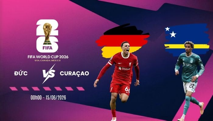 Soi kèo Đức vs Curaçao - Bảng E World Cup 00h00 15/06/2026