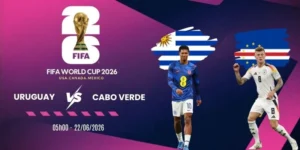 Tỷ lệ kèo Uruguay vs Cabo Verde - Bảng H World Cup 05h00 22/06/2026